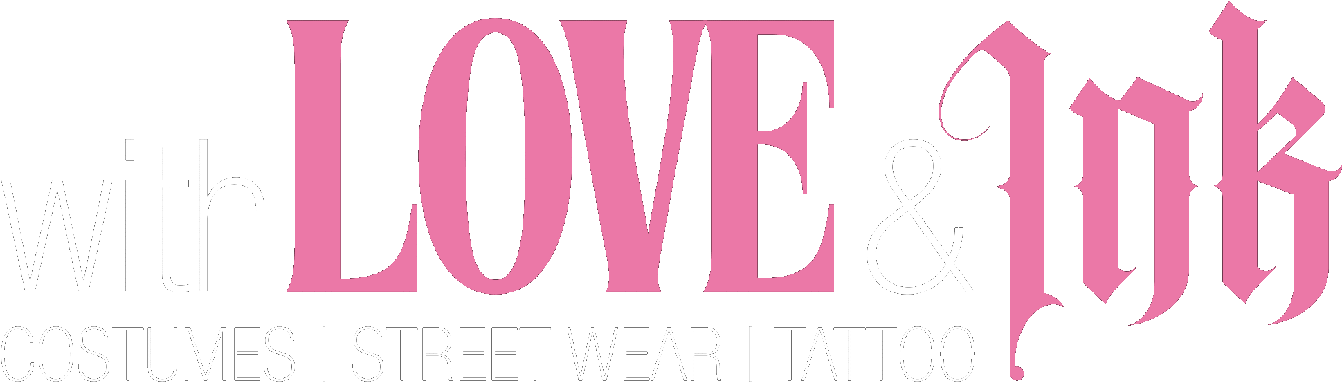 with Love and Ink COSTUMES | STREET WEAR | TATTOOS